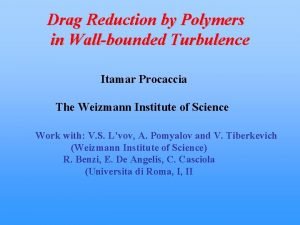 Drag Reduction by Polymers in Wallbounded Turbulence Itamar