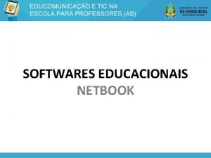 SOFTWARES EDUCACIONAIS NETBOOK Softwares Educacionais Gimp Tux Paint