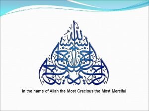 In the name of allah, the most gracious, the most merciful