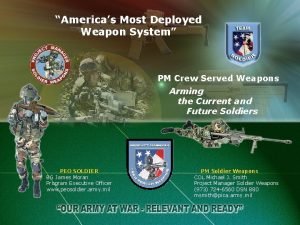 Americas Most Deployed Weapon System PM Crew Served