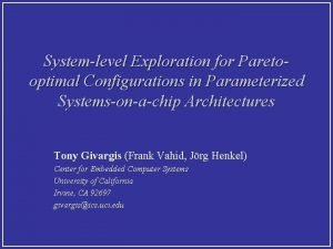 Systemlevel Exploration for Paretooptimal Configurations in Parameterized Systemsonachip
