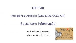 CEFETRJ Inteligncia Artificial GTSI 1306 GCC 1734 Busca