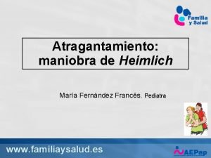 Atragantamiento maniobra de Heimlich Mara Fernndez Francs Pediatra