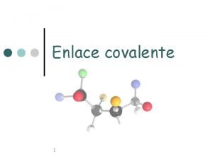 Enlace covalente 1 TEORIA DE LA REPULSION DE