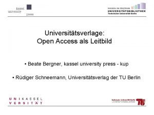 Universittsverlage Open Access als Leitbild Beate Bergner kassel