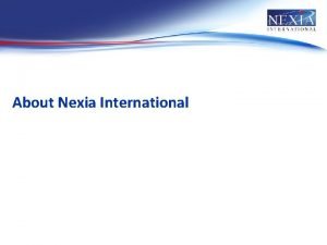 About Nexia International Agenda Nexia International what we