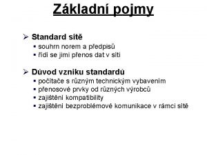 Zkladn pojmy Standard st souhrn norem a pedpis