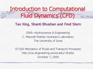 Introduction to Computational Fluid Dynamics CFD Tao Xing