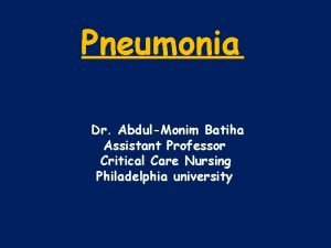 Pneumonia Dr AbdulMonim Batiha Assistant Professor Critical Care