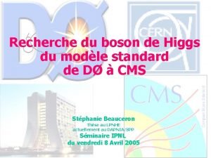 Recherche du boson de Higgs du modle standard