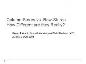 ColumnStores vs RowStores How Different are they Really