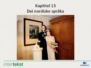 Kapittel 13 Dei nordiske sprka Ml Gjere greie