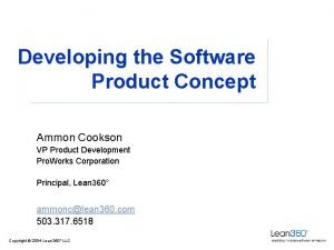 Developing the Software Product Concept Ammon Cookson VP