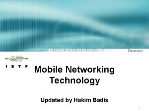Mobile Networking Technology Updated by Hakim Badis 2002