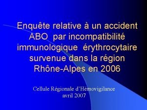 Enqute relative un accident ABO par incompatibilit immunologique