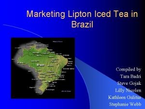 Marketing Lipton Iced Tea in Brazil Compiled by