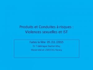 Produits et Conduites risques Violences sexuelles et IST