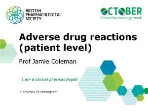 Adverse drug reactions patient level Prof Jamie Coleman