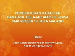 PEMBENTUKAN KARAKTER DAN HASIL BELAJAR AFEKTIF SISWA SMK