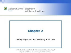 Chapter 2 Getting Organized and Managing Your Time