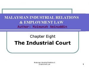 MALAYSIAN INDUSTRIAL RELATIONS EMPLOYMENT LAW Author Maimunah Aminuddin