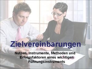 Zielvereinbarungen Nutzen Instrumente Methoden und Erfolgsfaktoren eines wichtigen