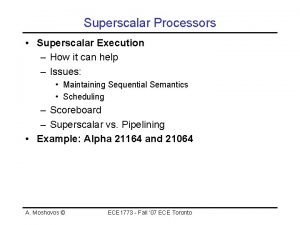 Superscalar Processors Superscalar Execution How it can help
