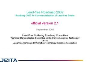 Leadfree Roadmap 2002 for Commercialization of Leadfree Solder