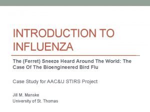 INTRODUCTION TO INFLUENZA The Ferret Sneeze Heard Around