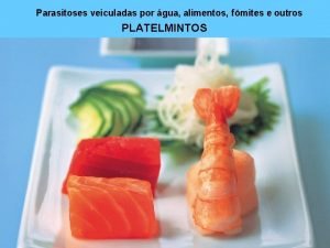 Parasitoses veiculadas por gua alimentos fmites e outros