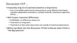 Discussion HVP Impossibly long list of positives based