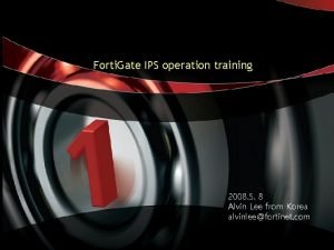 Forti Gate IPS operation training 2008 5 8