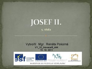 JOSEF II 5 tda Vytvoil Mgr Renta Pokorn