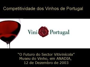 Competitividade dos Vinhos de Portugal O Futuro do