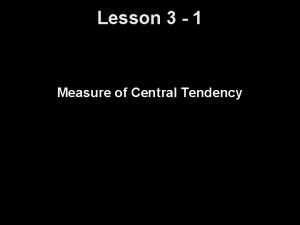 Objectives of central tendency