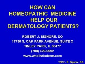 HOW CAN HOMEOPATHIC MEDICINE HELP OUR DERMATOLOGY PATIENTS
