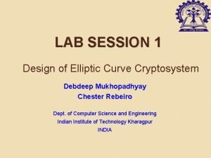 LAB SESSION 1 Design of Elliptic Curve Cryptosystem