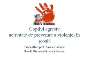 Copilul agresiv activitate de prevenire a violenei n