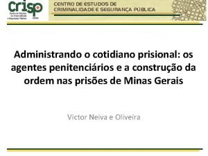 Administrando o cotidiano prisional os agentes penitencirios e