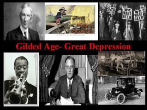 Gilded Age Great Depression Gilded Age The external