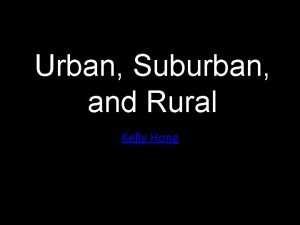 Urban Suburban and Rural Kelly Hong Teacher Notes