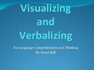 Visualizing and verbalizing