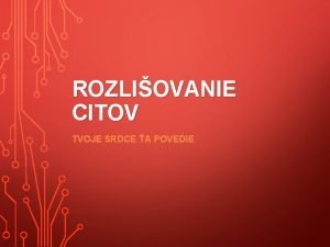 ROZLIOVANIE CITOV TVOJE SRDCE A POVEDIE O O