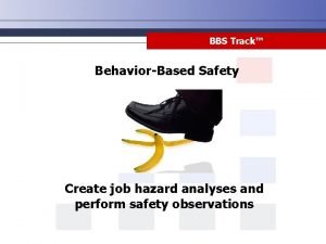 BBS Track BehaviorBased Safety Create job hazard analyses