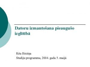 Datoru izmantoana pieauguo izgltb Rita Birzia Studiju programma