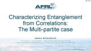 Slide 1 of 34 Characterizing Entanglement from Correlations