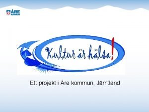 Ett projekt i re kommun Jmtland Tidigare kulturprojekt