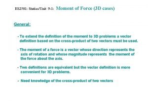 ES 2501 StaticsUnit 9 1 Moment of Force