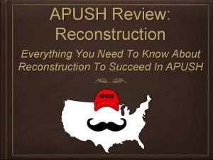 APUSH Review Reconstruction Everything You Need To Know