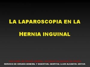 Hernia inguinal videolaparoscopia